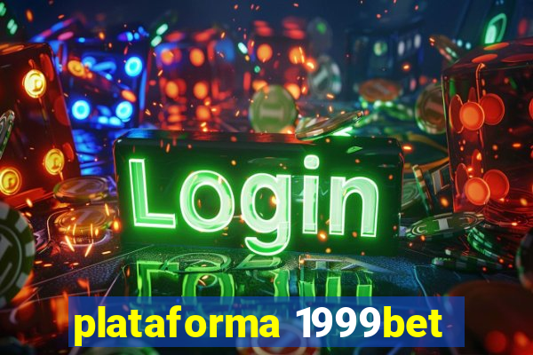 plataforma 1999bet